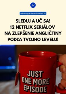 Sleduj a uč sa! Upgrade tvojej angličtiny vďaka Netflixu!