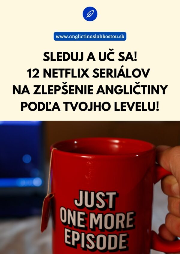 Sleduj a uč sa! Upgrade tvojej angličtiny vďaka Netflixu!
