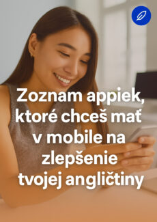 Appky, ktoré zlepšia tvoju angličtinu!